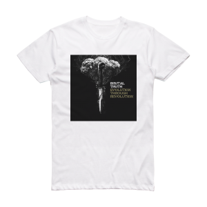 Brutal Truth Evolution Through Revolution 2 Album Cover T-Shirt White