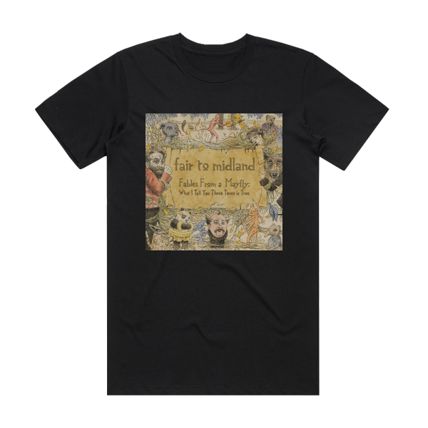 Fair to Midland Fables From A Mayfly What I Tell You Three Times Is True 2 Album Cover T-Shirt Black