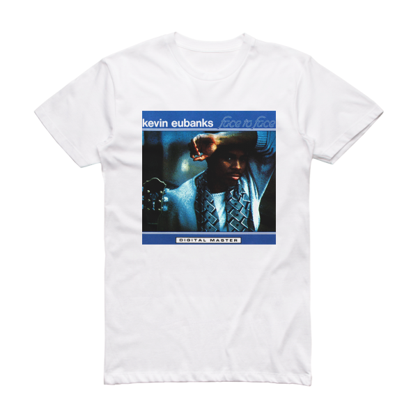 Kevin Eubanks Face To Face Album Cover T-Shirt White