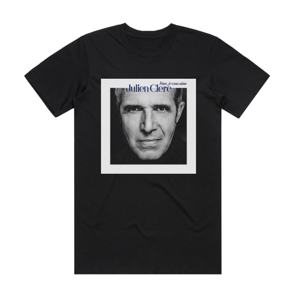 Julien Clerc Fans Je Vous Aimes Album Cover T-Shirt Black