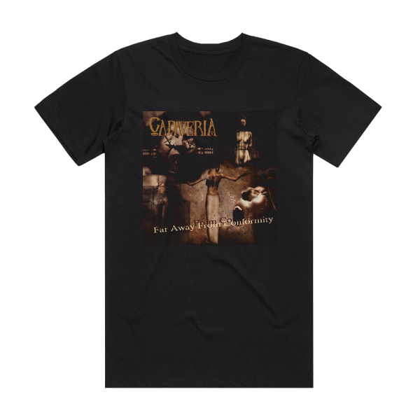 Cadaveria Far Away From Conformity Album Cover T-Shirt Black
