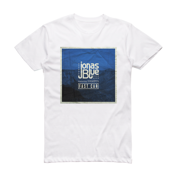 Jonas Blue Fast Car Radio Edit Album Cover T-Shirt White