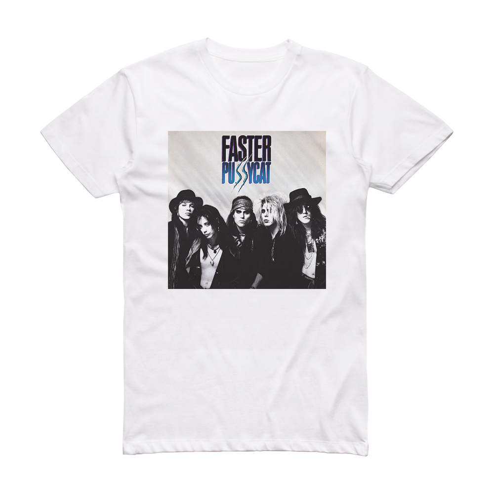 Faster Pussycat Faster Pussycat Album Cover T Shirt White Album Cover T Shirts 
