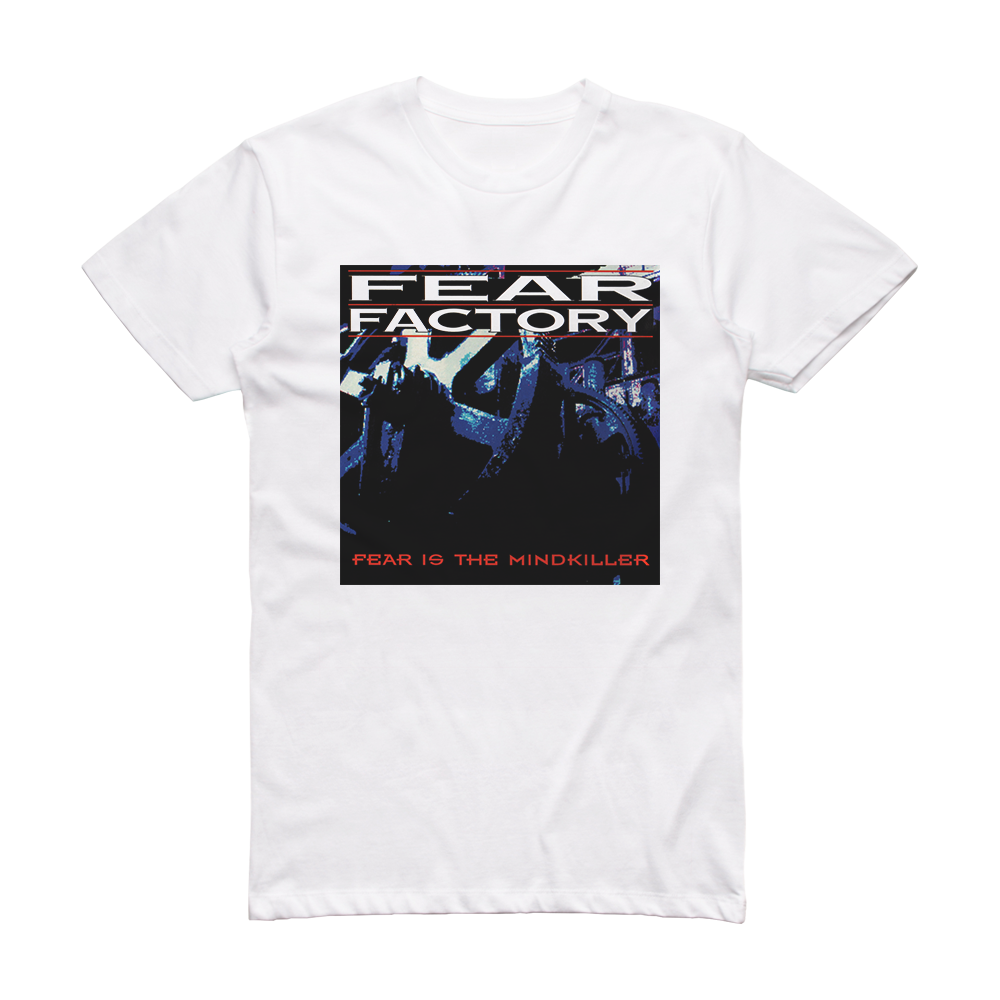 Fear Factory Fear Is The Mindkiller Album Cover T-Shirt White – ALBUM ...