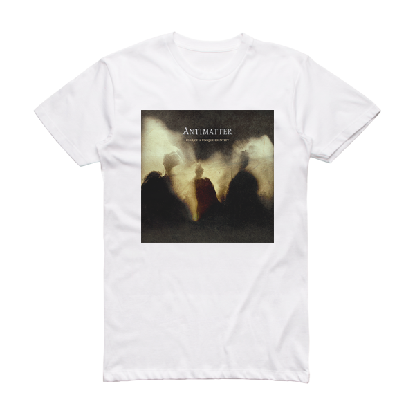 Antimatter Fear Of A Unique Identity Album Cover T-Shirt White