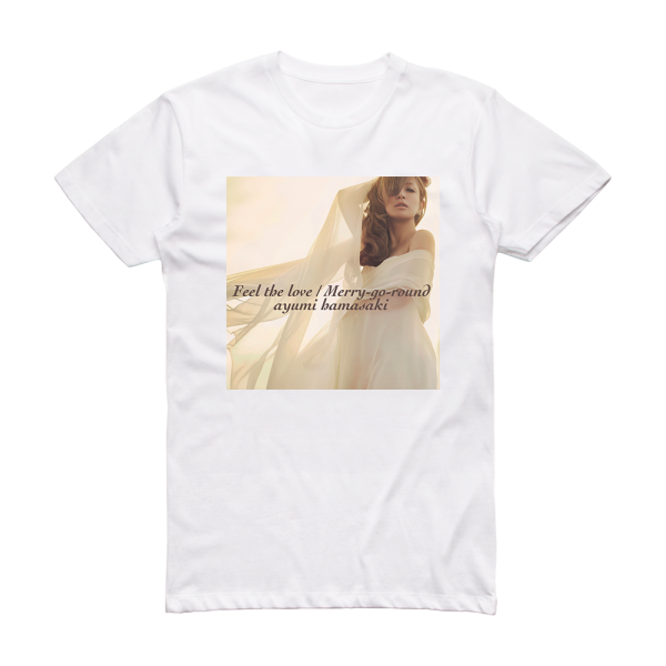 Ayumi Hamasaki Feel The Love Merrygoround Album Cover T-Shirt White