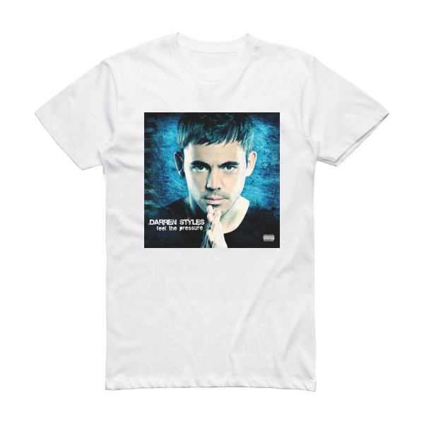 Darren Styles Feel The Pressure Album Cover T-Shirt White