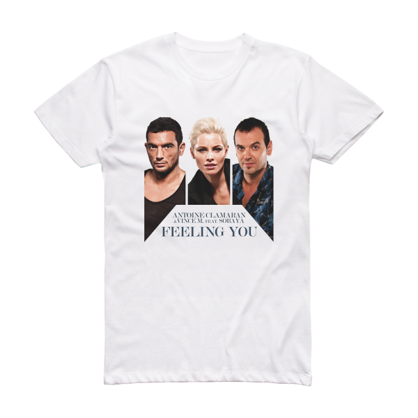 Antoine Clamaran Feeling You Radio Edit Album Cover T-Shirt White