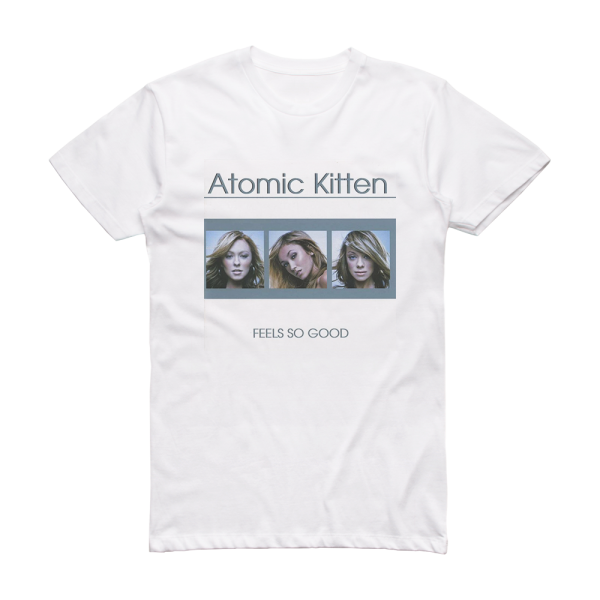 Atomic Kitten Feels So Good Album Cover T-Shirt White