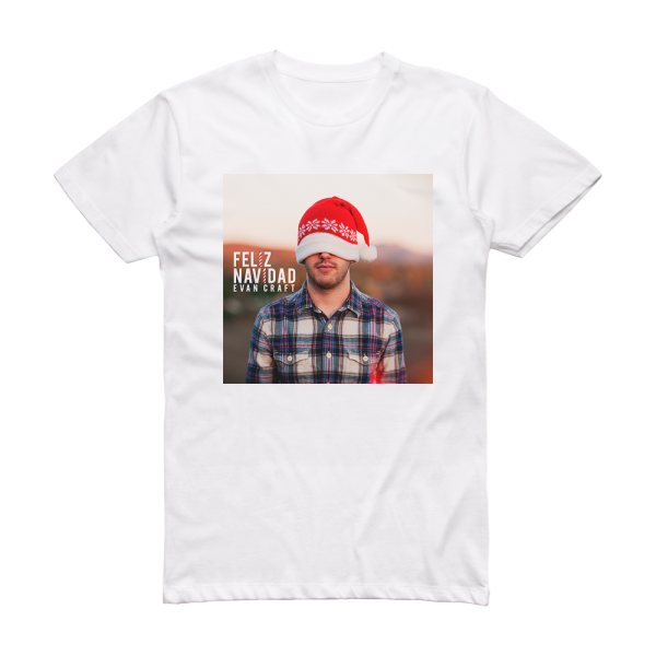 Evan Craft Feliz Navdad Album Cover T-Shirt White