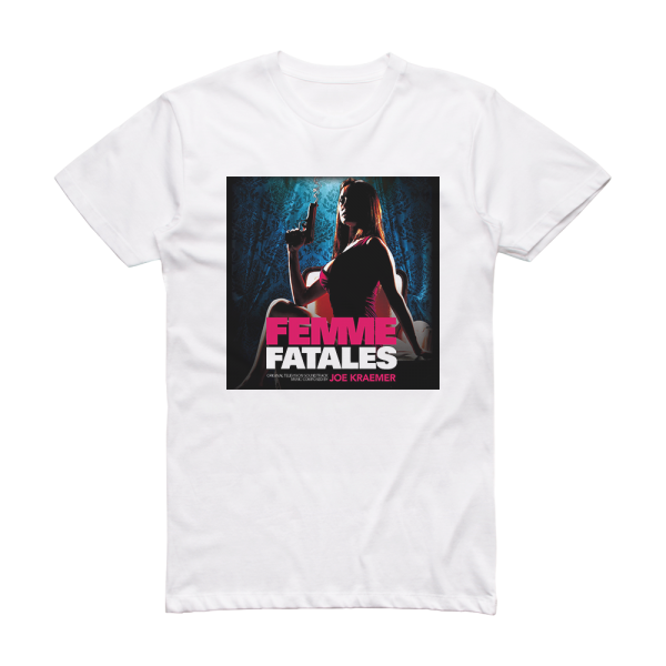 Joe Kraemer Femme Fatales Original Television Soundtrack Album Cover T-Shirt White