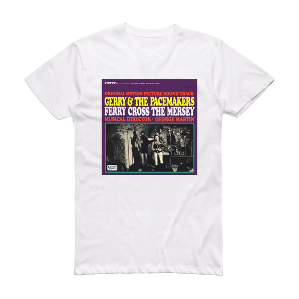 Gerry and The Pacemakers Ferry Cross The Mersey 2 Album Cover T-Shirt White