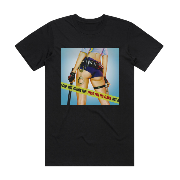 Hot Action Cop Fever For The Flava Album Cover T-Shirt Black