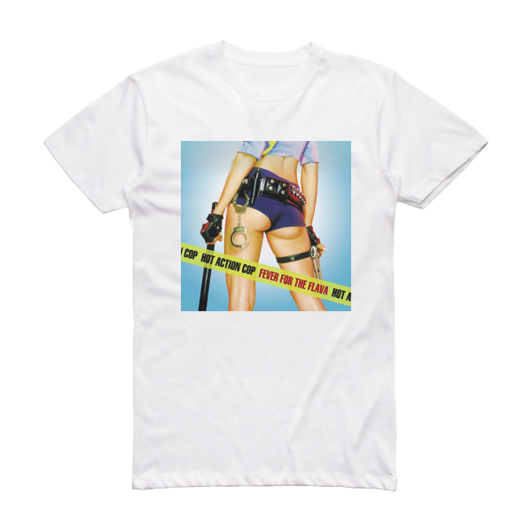 Hot Action Cop Fever For The Flava Album Cover T-Shirt White