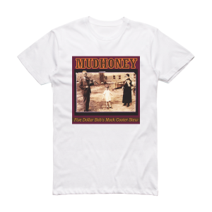 Mudhoney Five Dollar Bobs Mock Cooter Stew Album Cover T-Shirt White