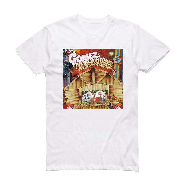 Gomez Five Men In A Hut As Bs Rarities 1998 2004 Album Cover T-Shirt White