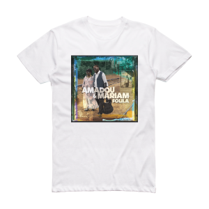 Amadou and Mariam Folila Album Cover T-Shirt White