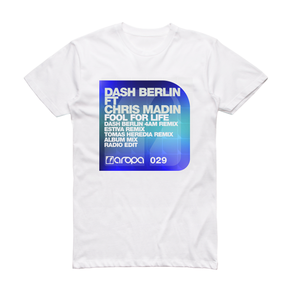 Dash Berlin Fool For Life Album Cover T-Shirt White