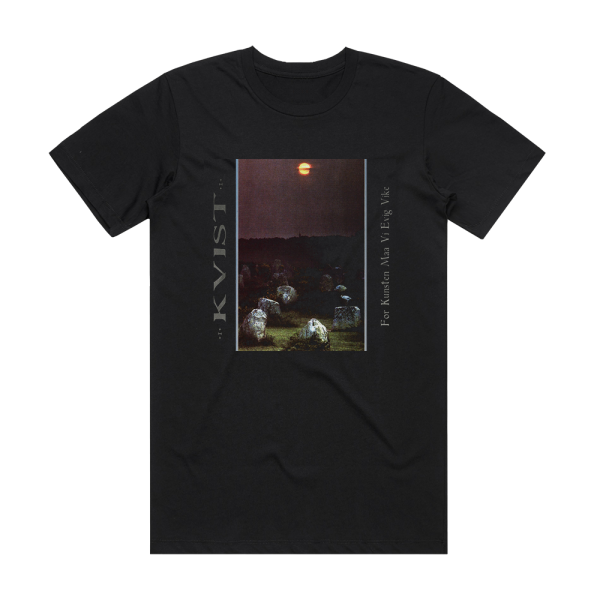Kvist For Kunsten Maa Vi Evig Vike Album Cover T-Shirt Black