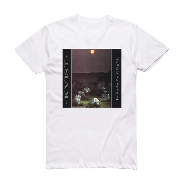 Kvist For Kunsten Maa Vi Evig Vike Album Cover T-Shirt White
