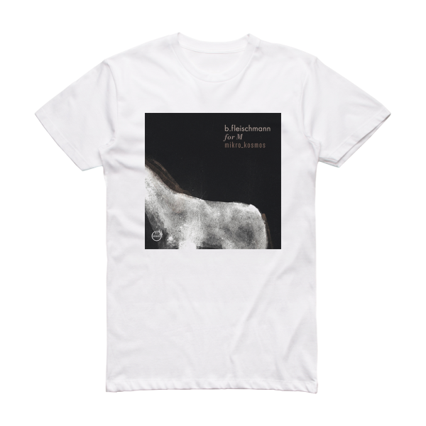 B Fleischmann For M Mikrokosmos Album Cover T-Shirt White