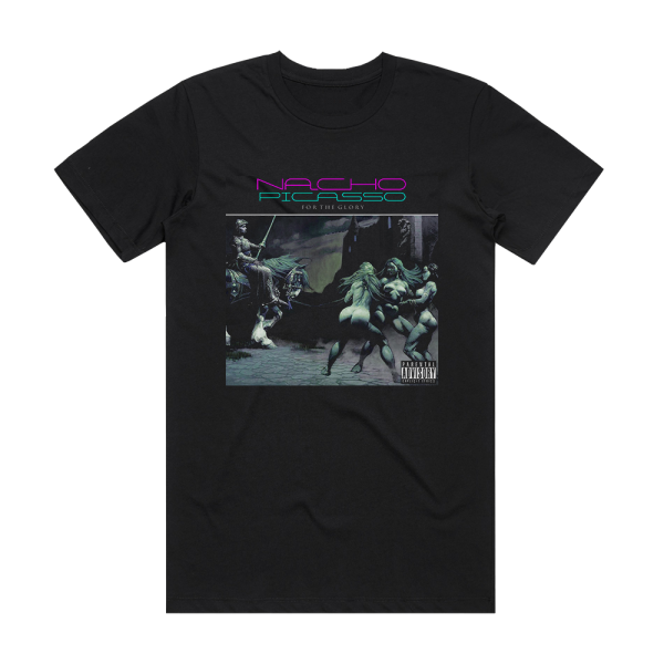 Nacho Picasso For The Glory Album Cover T-Shirt Black