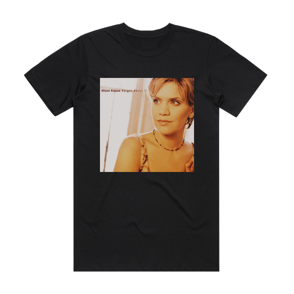 Alison Krauss Forget About It Album Cover T-Shirt Black