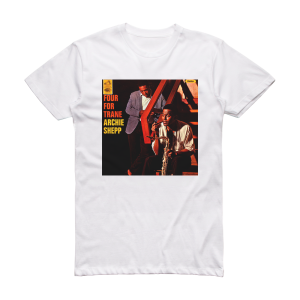 Archie Shepp Four For Trane Album Cover T-Shirt White