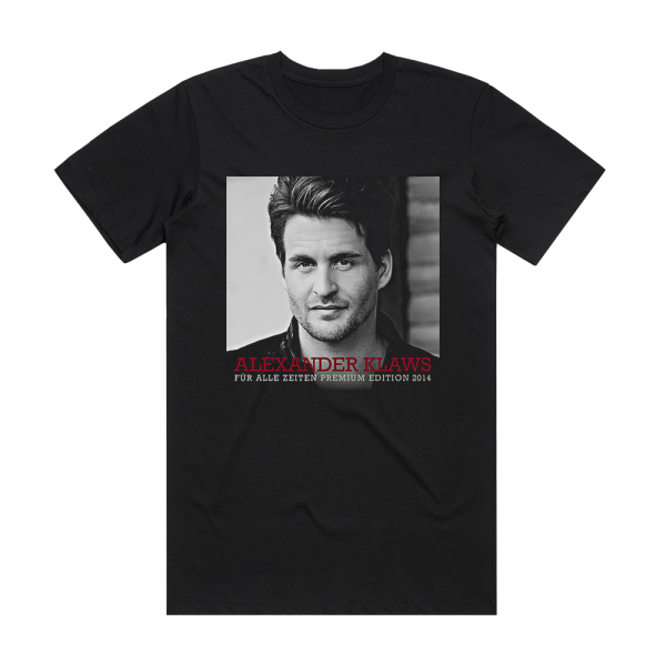 Alexander Klaws Fr Alle Zeiten Album Cover T-Shirt Black