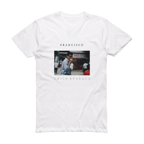 Chico Buarque Francisco Album Cover T-Shirt White