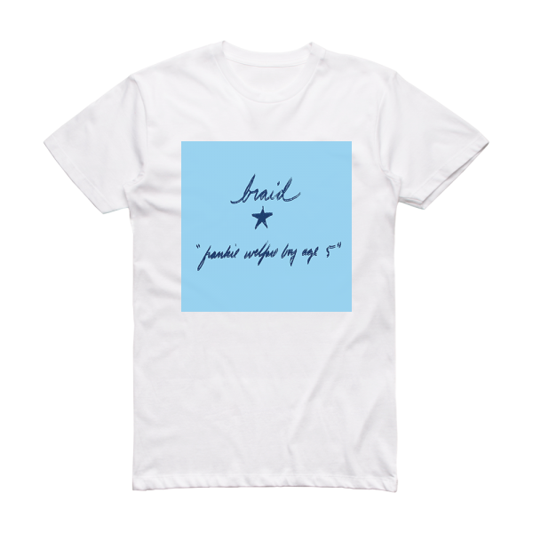 Braid Frankie Welfare Boy Age Five 1 Album Cover T-Shirt White