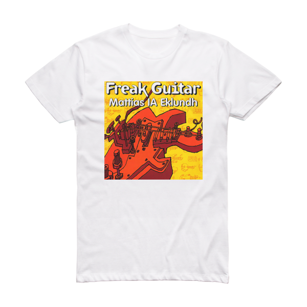 Mattias IA Eklundh Freak Guitar Album Cover T-Shirt White