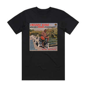 Freddie King Freddy King Gives You A Bonanza Of Instrumentals Album Cover T-Shirt Black