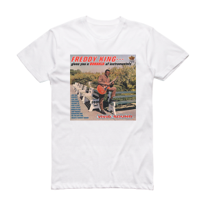 Freddie King Freddy King Gives You A Bonanza Of Instrumentals Album Cover T-Shirt White