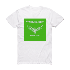My Morning Jacket Friends Again Album Cover T-Shirt White