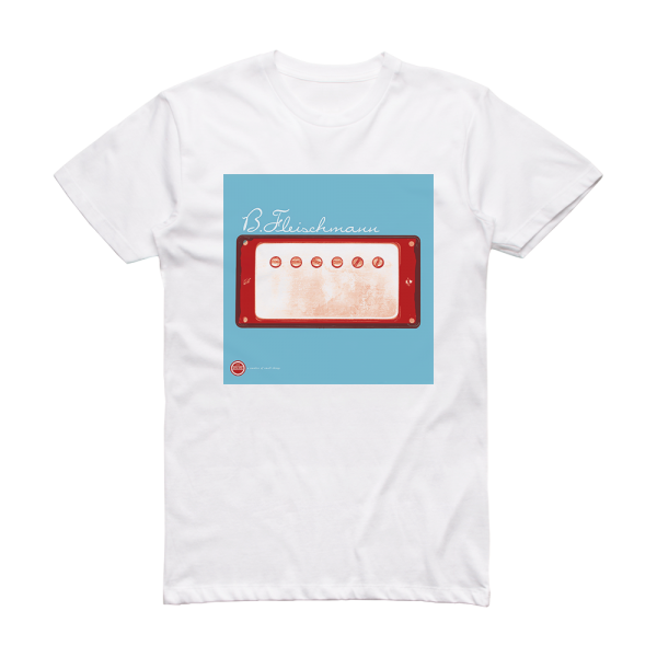 B Fleischmann Frisky He Said Album Cover T-Shirt White