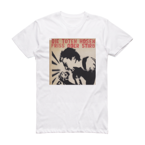 Die Toten Hosen Friss Oder Stirb 1 Album Cover T-Shirt White