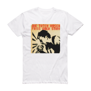 Die Toten Hosen Friss Oder Stirb 2 Album Cover T-Shirt White