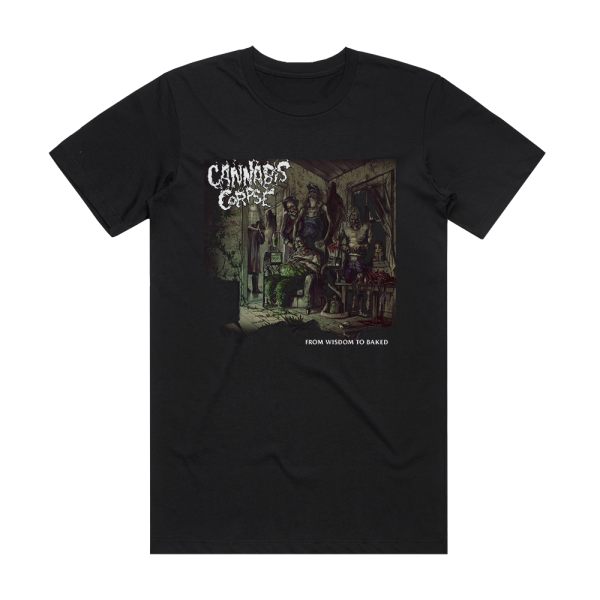 Cannabis Corpse From Wisdom To Baked 2 Album Cover T-Shirt Black