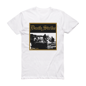 Death Strike Fuckin Death Album Cover T-Shirt White