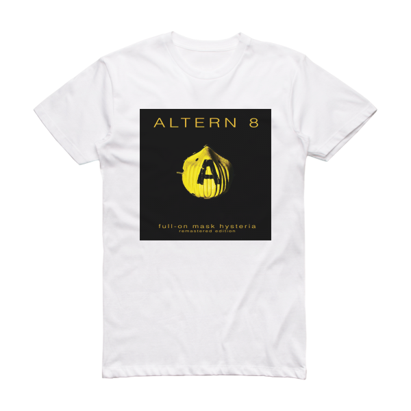 Altern 8 Full On Mask Hysteria Album Cover T-Shirt White