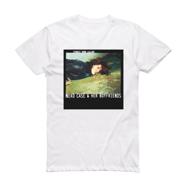 Neko Case and Her Boyfriends Furnace Room Lullaby Album Cover T-Shirt White