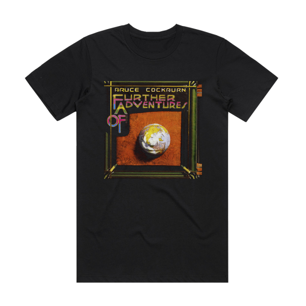 Bruce Cockburn Further Adventures Of Album Cover T-Shirt Black