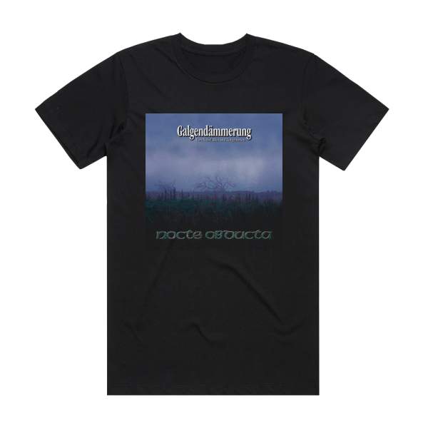 Nocte Obducta Galgendmmerung Von Nebel Blut Und Totgeburten Album Cover T-Shirt Black