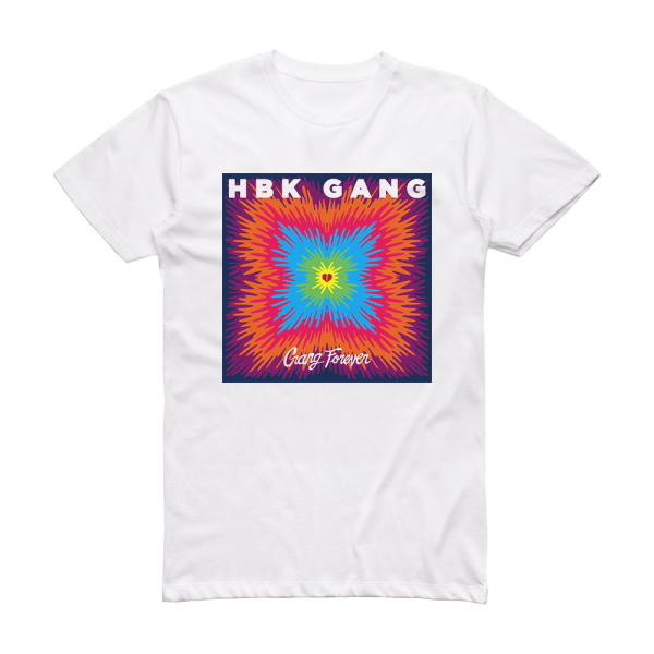 HBK Gang Gang Forever Album Cover T-Shirt White