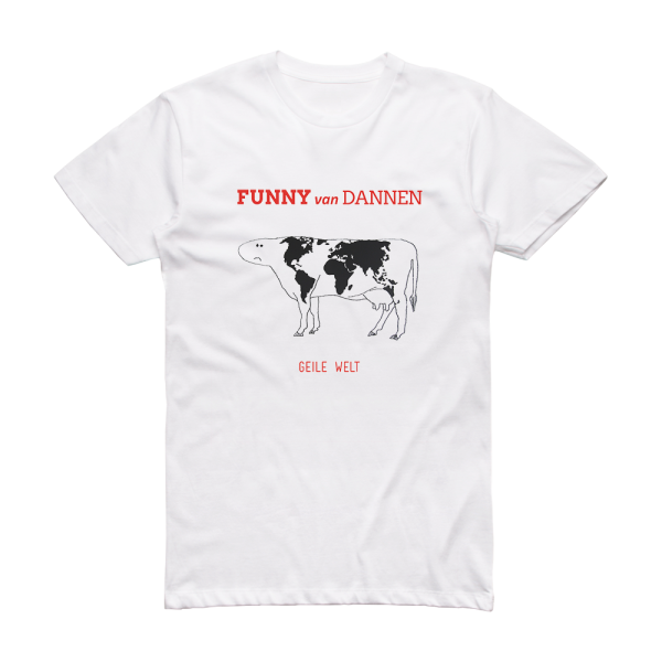 Funny van Dannen Geile Welt Album Cover T-Shirt White