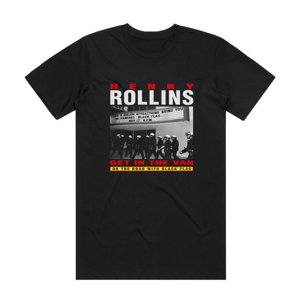 Henry Rollins Get In The Van On The Road With Black Flag Album Cover T-Shirt Black