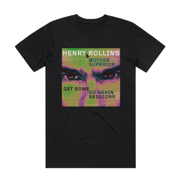 Henry Rollins Get Some Go Again Sessions Album Cover T-Shirt Black