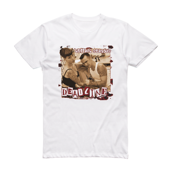 Deadline Getting Serious Album Cover T-Shirt White