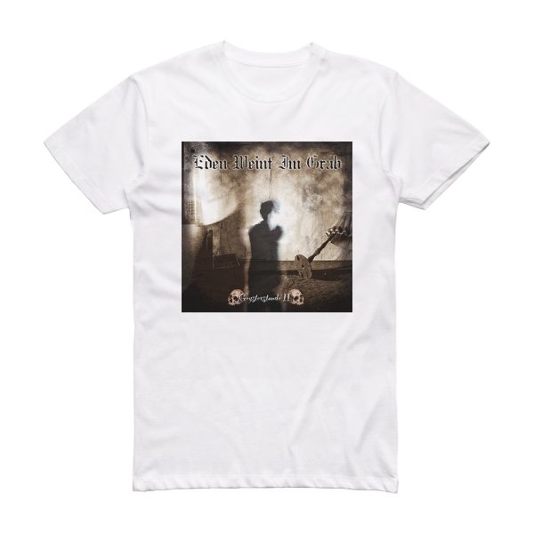 Eden weint im Grab Geysterstunde Ii Album Cover T-Shirt White